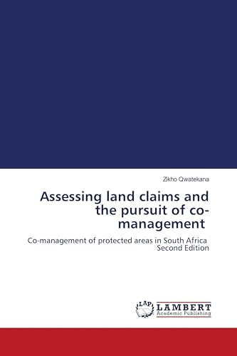 Assessing land claims and the pursuit of co-management: Co-management of protected areas in South Africa Second Edition