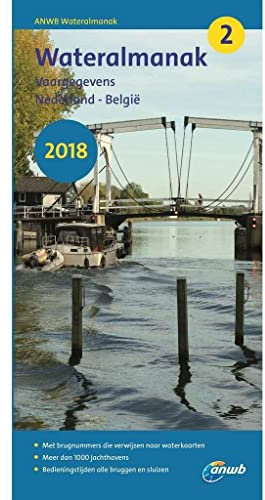 Wateralmanak 2 2018: Vaargegevens Nederland -Belgie: Wasserallmanach 2 (ANWB wateralmanak)
