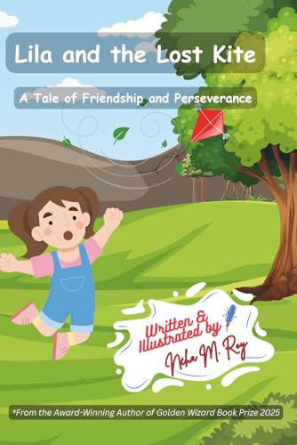Lila and the Lost Kite: A Tale of Friendship and Perseverance: A heartwarming story about friendship, persistence, and teamwork (Tales of Bright Minds)