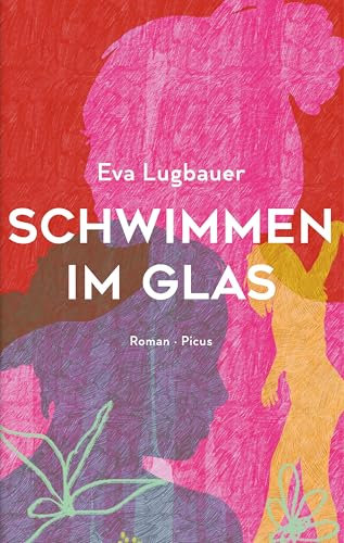 Schwimmen im Glas: Roman