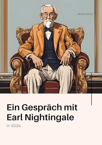 Ein Gespräch mit Earl Nightingale in 2024