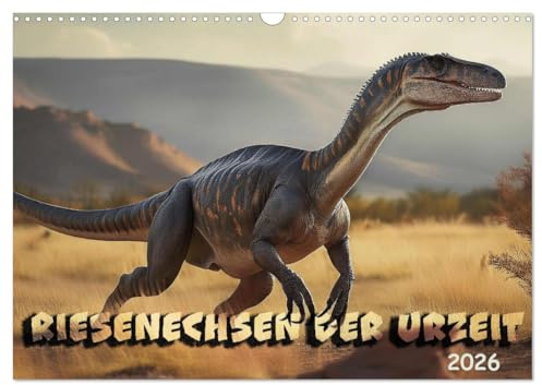 Riesenechsen der Urzeit (Wandkalender 2026 DIN A3 quer), CALVENDO Monatskalender: Das Leben auf der Erde lange vor unserer Zeit (CALVENDO Wissen)