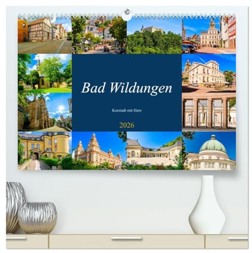 Bad Wildungen, Kurstadt mit Herz (hochwertiger Premium Wandkalender 2026 DIN A2 quer), Kunstdruck in Hochglanz: Bad Wildungen - die Gesundheits- und Wohlfühlstadt (CALVENDO Orte)