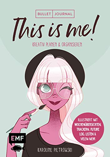 Mein Bullet Journal – This is me!: Kreativ planen & organisieren – Illustriert mit Wochenübersichten, Trackern, Future Log, Listen & vielem mehr – Mit Leseband und Goldfolien-Veredelung