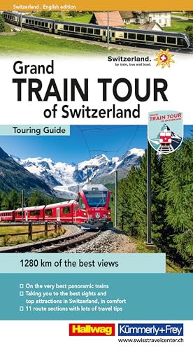 Hallwag Reiseführer Grand Train Tour of Switzerland, englische Ausgabe: A comprehensive guide to Switzerland's most spectacular attractions on the ... tips, must-sees, and maps (Hallwag Führer)