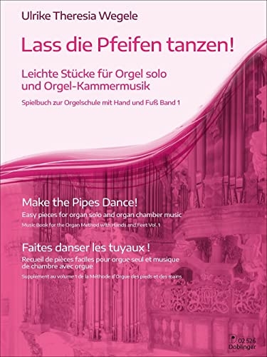 Lass die Pfeifen tanzen!: Leichte Stücke für Orgel solo und Orgel-Kammermusik