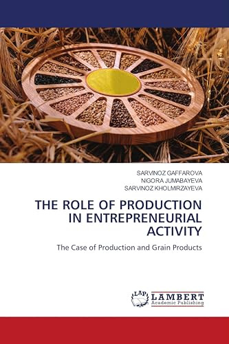 THE ROLE OF PRODUCTION IN ENTREPRENEURIAL ACTIVITY: The Case of Production and Grain Products