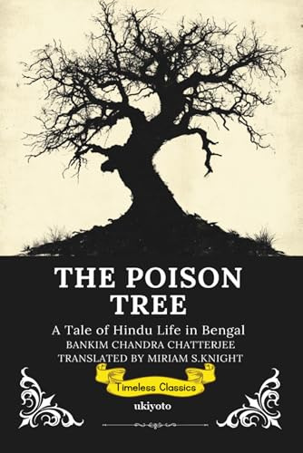 The Poison Tree: A Tale of Hindu Life in Bengal | Timeless Classics