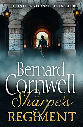 Sharpe's Regiment: Richard Sharpe and the Invasion of France, June to November 1913. Bernard Cornwell