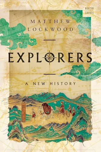 Explorers: A New History: 0 (A Norton Short)
