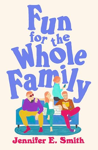 Fun for the Whole Family: the heartwarming and heartbreaking story of family, love and loss