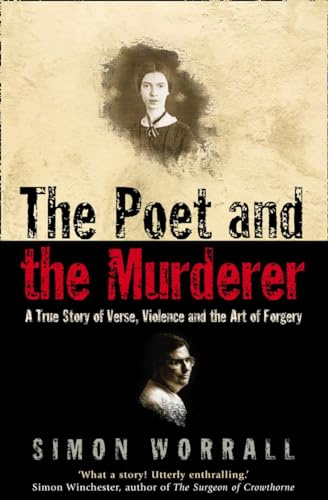 The Poet and the Murderer: A True Story of Verse, Violence and the Art of Forgery