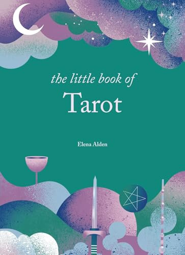 The Little Book of Tarot: Unlock the ancient mysteries of the cards