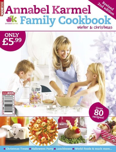 Annabel Karmel Winter Family Cookbook 2009: Winter and Christmas (Annabel Karmel Winter Family Cookbook: Winter and Christmas)