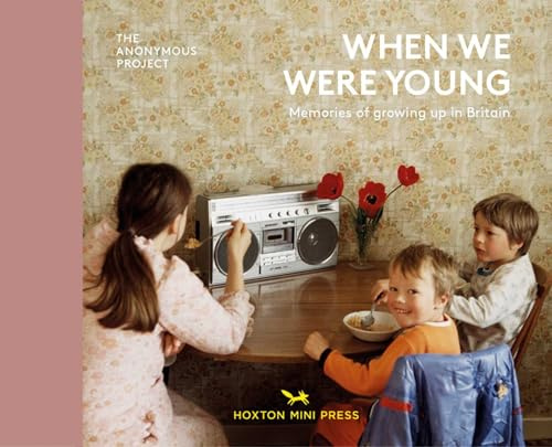 When We Were Young: Memories of growing up in Britain