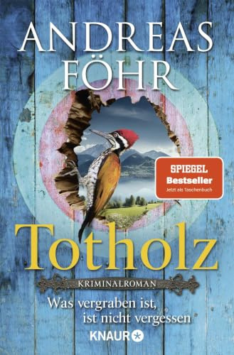 Totholz: Was vergraben ist, ist nicht vergessen. Kriminalroman | Nummer 1 SPIEGEL Bestseller-Autor (Ein Wallner & Kreuthner Krimi, Band 11)