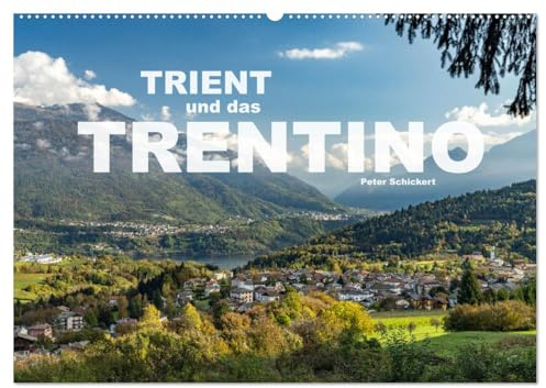 Trient und das Trentino (Wandkalender 2026 DIN A2 quer), CALVENDO Monatskalender: Das wunderbare Trentino mit der sehenswerten Hauptstadt Trient. (CALVENDO Orte)