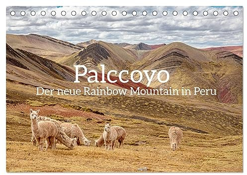 Palccoyo - Der neue Rainbow Mountain in Peru (Tischkalender 2026 DIN A5 quer), CALVENDO Monatskalender: Der neue Rainbow Mountain - atemberaubende ... des Rainbow Mountain Palccoyo (CALVENDO Orte)