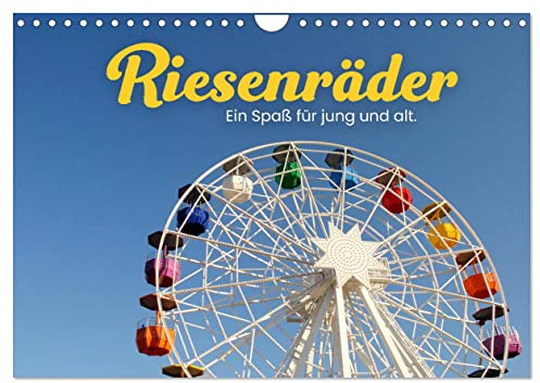 Riesenräder - Ein Spaß für jung und alt. (Wandkalender 2026 DIN A4 quer), CALVENDO Monatskalender: Kunterbunte Unterhaltung. (CALVENDO Spass)