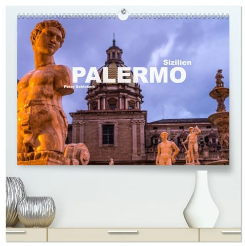 Sizilien - Palermo (hochwertiger Premium Wandkalender 2026 DIN A2 quer), Kunstdruck in Hochglanz: Die überaus faszinierende und äußerst sehenswerte Hauptstadt Siziliens. (CALVENDO Orte)