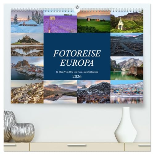 Fotoreise Europa, 12 Must-Visit-Orte von Nord- nach Südeuropa (hochwertiger Premium Wandkalender 2026 DIN A2 quer), Kunstdruck in Hochglanz: Von ... und sehr fotogen. (CALVENDO Orte)