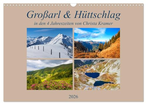 Großarl & Hüttschlag (Wandkalender 2026 DIN A3 quer), CALVENDO Monatskalender: Impressionen von Großarl und Hüttschlag (CALVENDO Natur)
