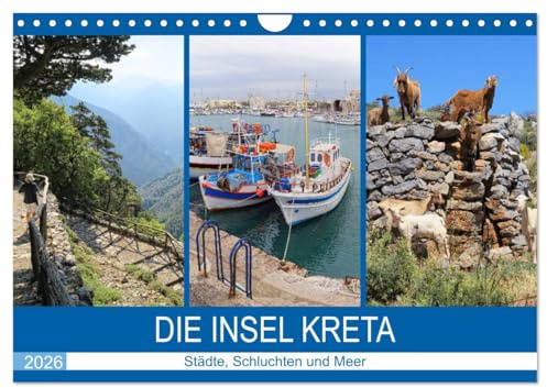 Die Insel Kreta - Städte, Schluchten und Meer (Wandkalender 2026 DIN A4 quer), CALVENDO Monatskalender: Die größte und schönste der griechischen Inseln (CALVENDO Orte)