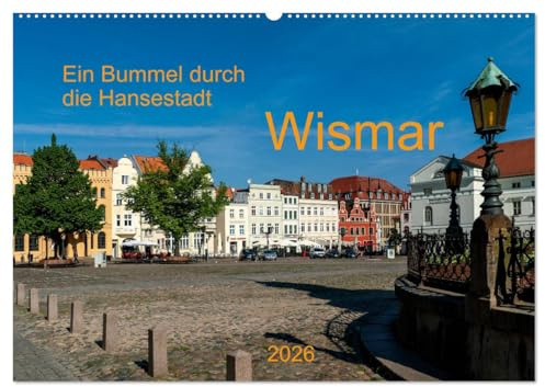 Ein Bummel durch die Hansestadt Wismar (Wandkalender 2026 DIN A2 quer), CALVENDO Monatskalender: Die Schönheit Wismars in Bildern (CALVENDO Orte)