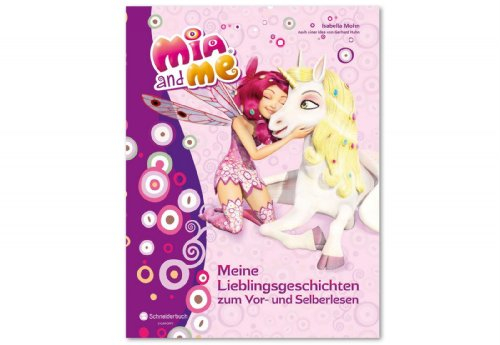 Mia and me - Meine Lieblingsgeschichten zum Vor- und Selberlesen