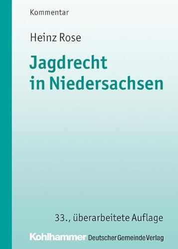 Jagdrecht in Niedersachsen (Kommunale Schriften für Niedersachsen)