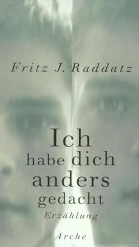 Ich habe dich anders gedacht: Erzählung