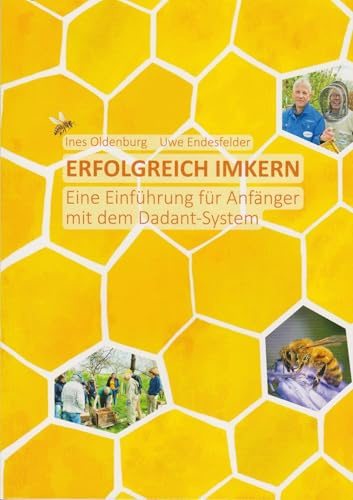 Erfolgreich imkern: Eine Einführung für Anfänger mit dem Dadant-System