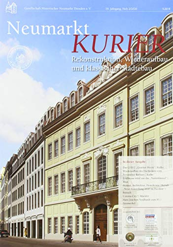Neumarkt-Kurier Heft 2/2020: Rekonstruktion, Wiederaufbau und klassischer Städtebau (Neumarkt-Kurier: Baugeschehen und Geschichte am Dresdner Neumarkt)