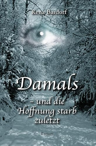 Damals - und die Hoffnung starb zuletzt