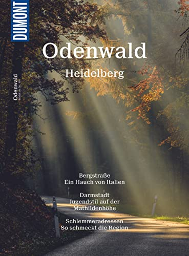 DuMont BILDATLAS Odenwald, Heidelberg: Mehr als Wald und Wiesen