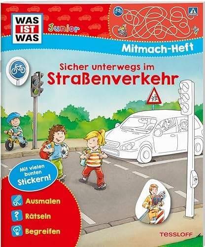 WAS IST WAS Junior-Mitmachheft Sicher unterwegs im Straßenverkehr / Rätseln, Stickern, Malen - Erste Verkehrsregeln und Verkehrsteilnehmen ... 4 Jahren (WAS IST WAS Junior Mitmach-Hefte)