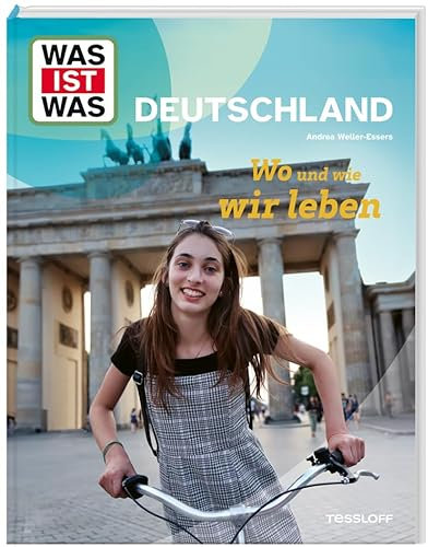 WAS IST WAS Deutschland. Wo und wie wir leben | Abenteuer zwischen Nordsee und Alpen | Natur, Geschichte, Kultur und Alltag | Sachbuch für Kinder ab 8 Jahren (WAS IST WAS Das Original)