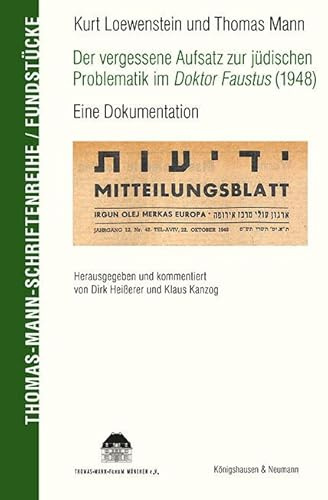 Kurt Löwenstein und Thomas Mann Der vergessene Aufsatz zur jüdischen Problematik im Doktor Faustus (1948): Eine Dokumentation. Herausgegeben und ... (Thomas-Mann-Schriftenreihe: Fundstücke)