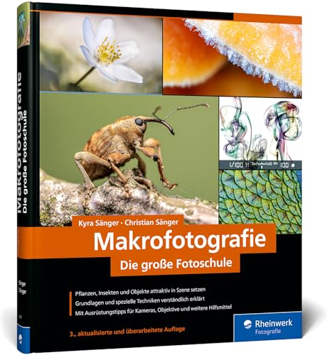Makrofotografie: Die große Fotoschule. Pflanzen, Insekten und Objekte fotografieren. Ausrüstung, Technik, Bildgestaltung, Motivideen (Auflage 2024)
