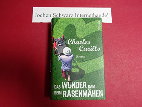 Das Wunder kam beim Rasenmähen: Roman