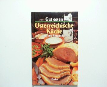 Gut essen - Österreichische Küche. Über 100 Rezeptideen