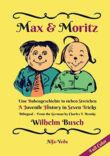 Max & Moritz Bilingual Full Color: Eine Bubengeschichte in sieben Streichen – A Juvenile History in Seven Tricks