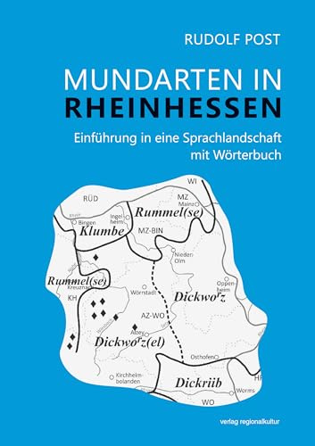 Mundarten in Rheinhessen: Einführung in eine Sprachlandschaft mit Wörterbuch