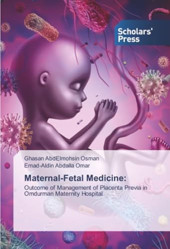 Maternal-Fetal Medicine:: Outcome of Management of Placenta Previa in Omdurman Maternity Hospital