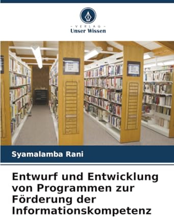 Entwurf und Entwicklung von Programmen zur Förderung der Informationskompetenz