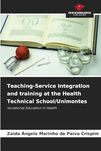 Teaching-Service Integration and training at the Health Technical School/Unimontes: Vocational Education in Health