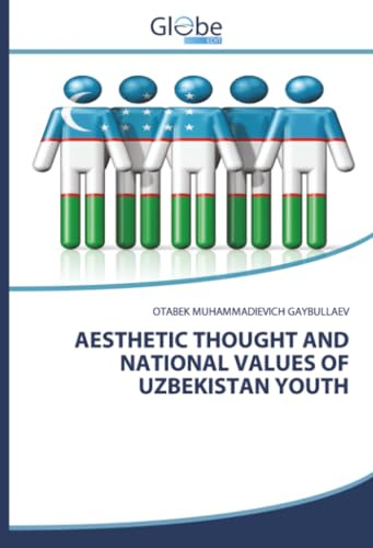 AESTHETIC THOUGHT AND NATIONAL VALUES OF UZBEKISTAN YOUTH: DE
