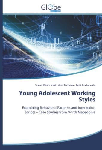 Young Adolescent Working Styles: Examining Behavioral Patterns and Interaction Scripts - Case Studies from North Macedonia