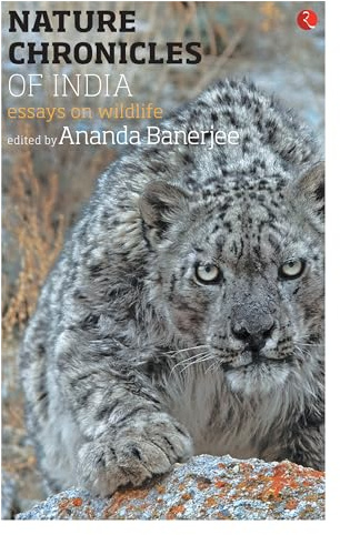 Nature Chronicles of India : Essays on Wildlife