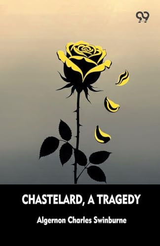 Chastelard, A Tragedy